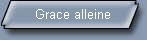 Grace alleine